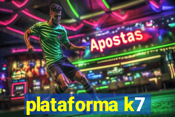 plataforma k7